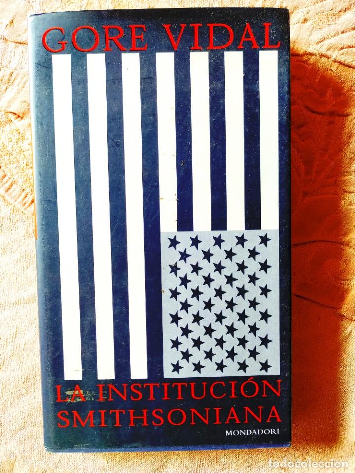 Libros de segunda mano: GORE VIDAL: LA INSTITUCI&Oacute;N SMITHSONIANA - Foto 1
