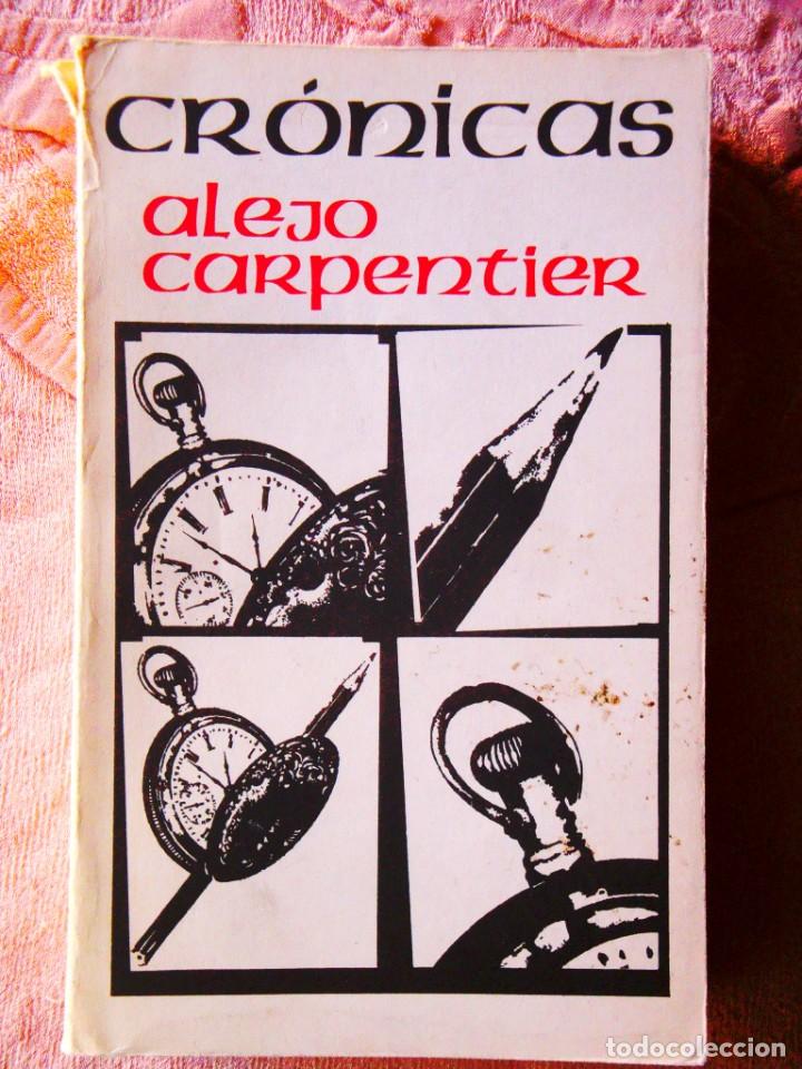 Libros de segunda mano: ALEJO CARPENTIER: CR&Oacute;NICAS - EDICI&Oacute;N CUBANA, 1985 - Foto 1