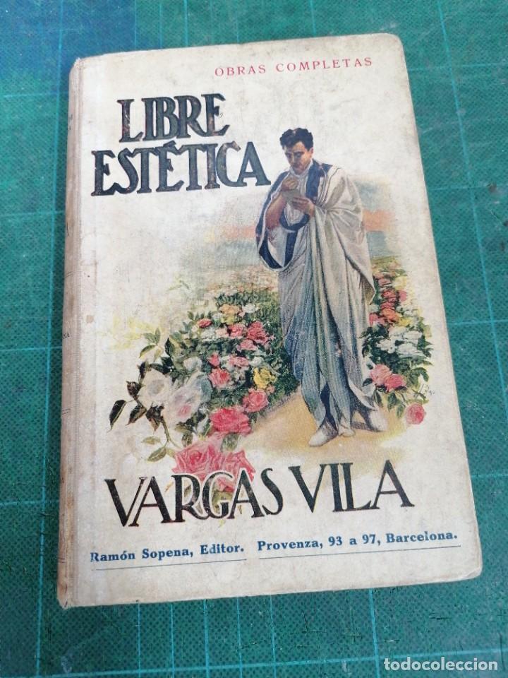 Libros de segunda mano: Vargas Vila. Libre est&eacute;tica. Sopena. - Foto 1