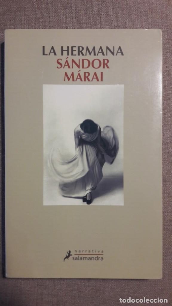 Libros de segunda mano: LA HERMANA. S&Aacute;NDOR M&Aacute;RAI. SALAMANDRA. - Foto 1