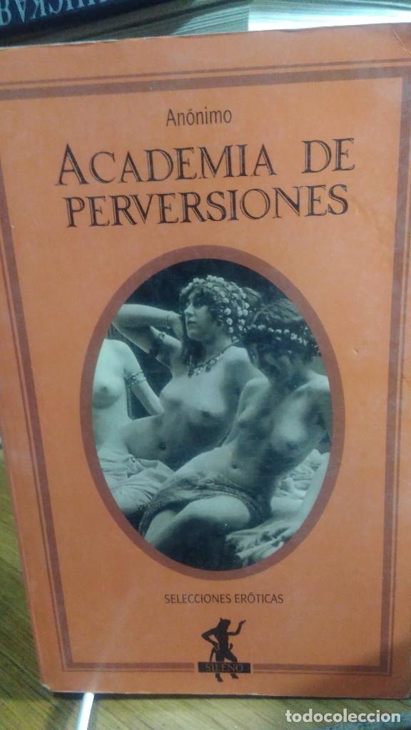 Libros de segunda mano: ACADEMIA DE PERVERSIONES, AN&Oacute;NIMO, ED. SILENO - Foto 1