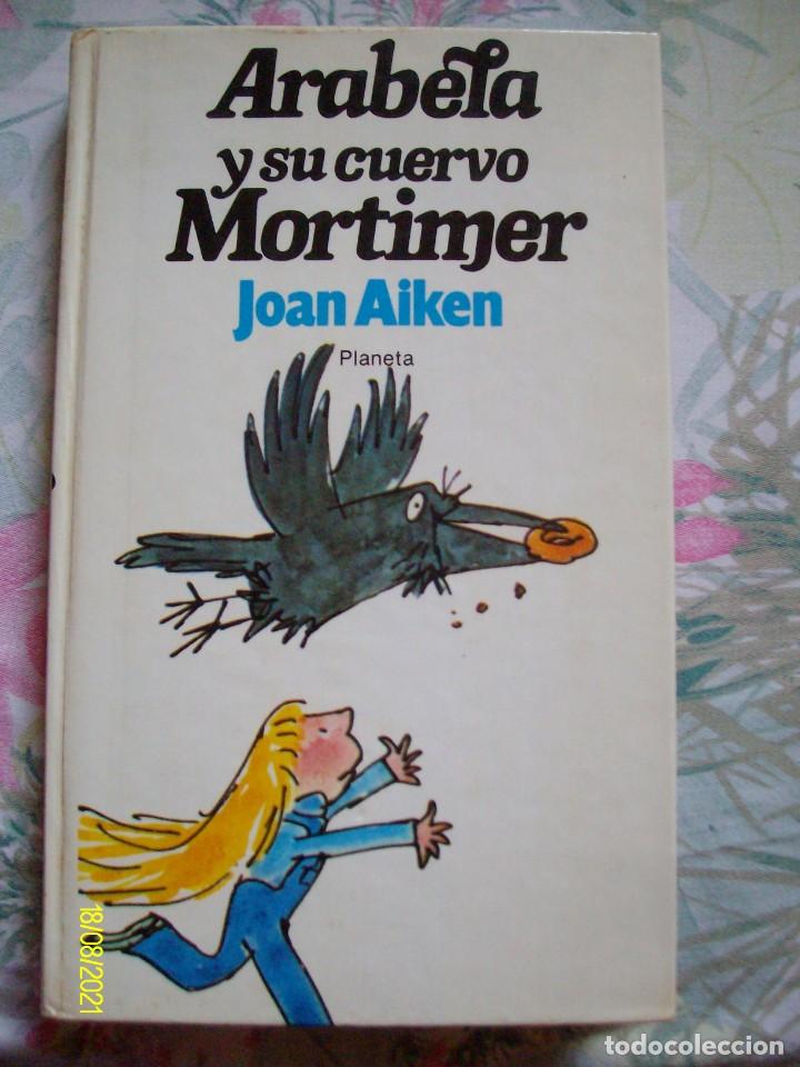 Libros de segunda mano: ARABELA Y SU CUERVO MORTIMER JOAN AIKEN EDITORIAL PLANETA - Foto 1