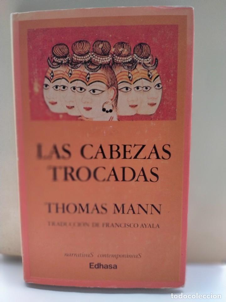 Libros de segunda mano: THOMAS MANN. LAS CABEZAS TROCADAS .EDHASA - Foto 1