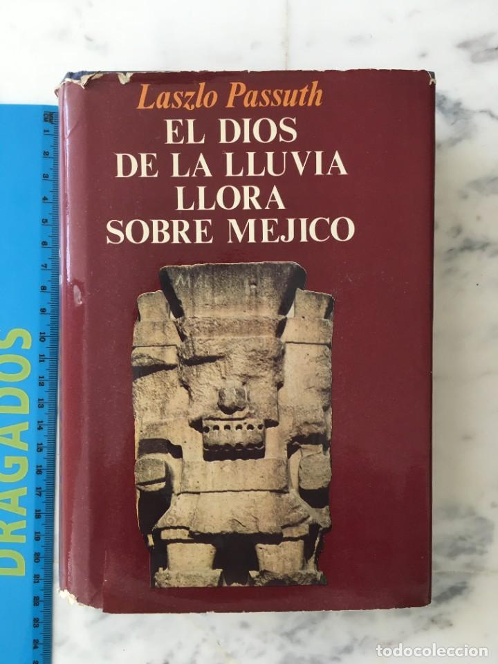 Libros de segunda mano: El Dios de la lluvia llora sobre M&eacute;jico - Laszlo Passuth - Foto 1