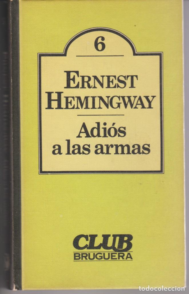 Libros de segunda mano: ADIOS A LAS ARMAS - ERNEST HEMINGWAY - ED. BRUGUERA 1980 - Foto 1