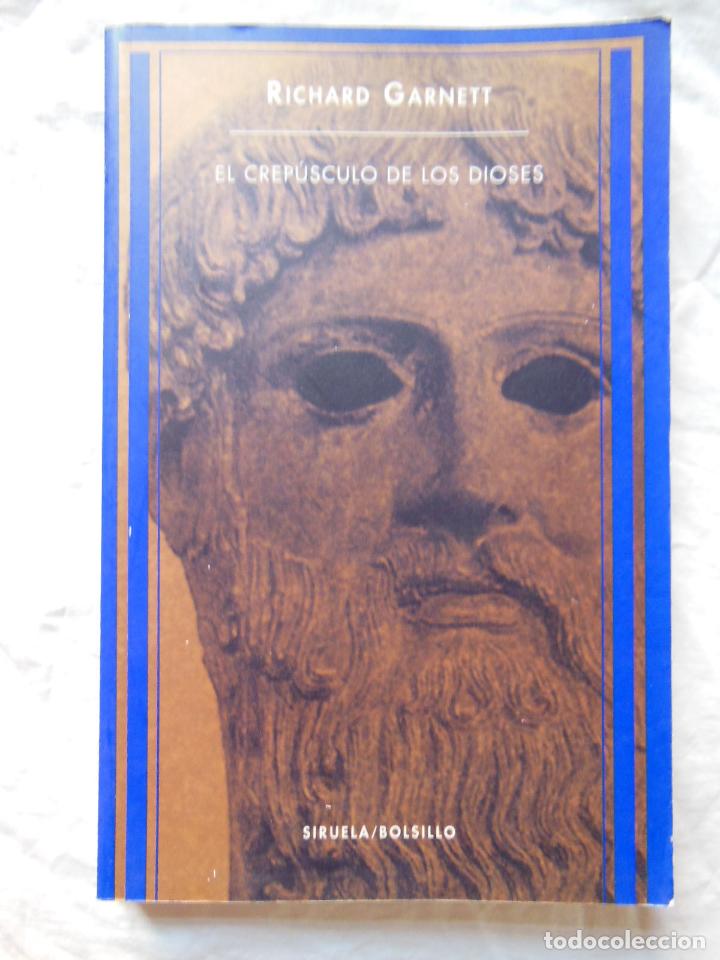 Libros de segunda mano: EL CREPUSCULO DE LOS DIOSES. 2002 RICHARD GARNETT - Foto 1