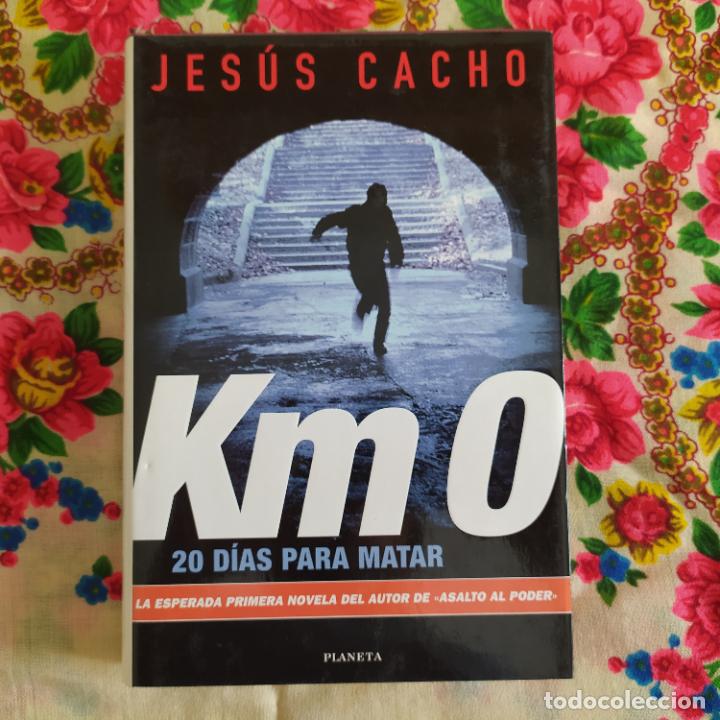 Libros de segunda mano: Kil&oacute;metro 0 - Cacho, Jes&uacute;s - Foto 1