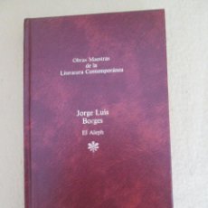 Libros de segunda mano: EL ALEPH. BORGES, JORGE LUIS. COL. OBRAS MAESTRAS DE LA LITERATURA CONTEMPORANEA. Lote 293610963