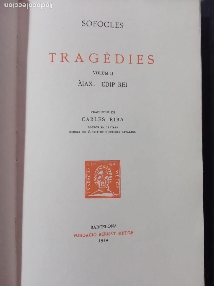 Libros de segunda mano: TRAG&Egrave;DIES. S&Ograve;FOCLES. VOL. II i IV. FUNDACI&Oacute; BERNAT METGE, - Foto 4