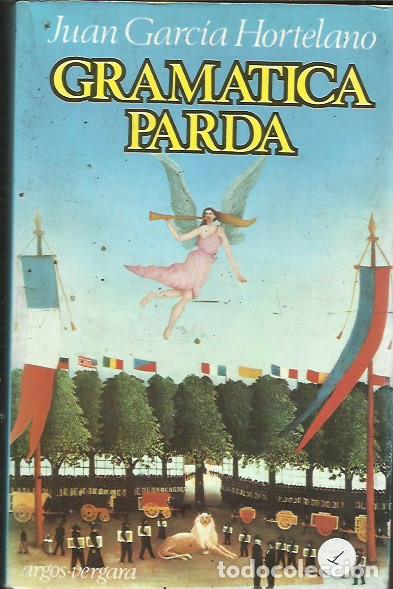 Libros de segunda mano: Gram&aacute;tica Parda / juan Garc&iacute;a Hortelano. - Foto 1