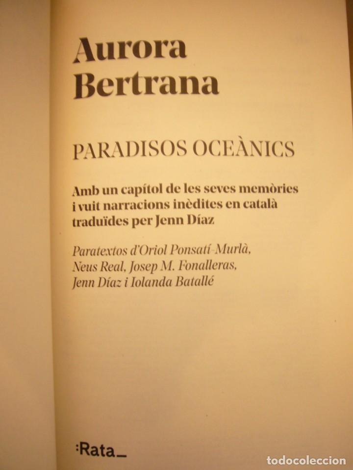 Libros de segunda mano: AURORA BERTRANA: PARADISOS OCEÀNICS (RATA, 2017) - Foto 5 - 303268033