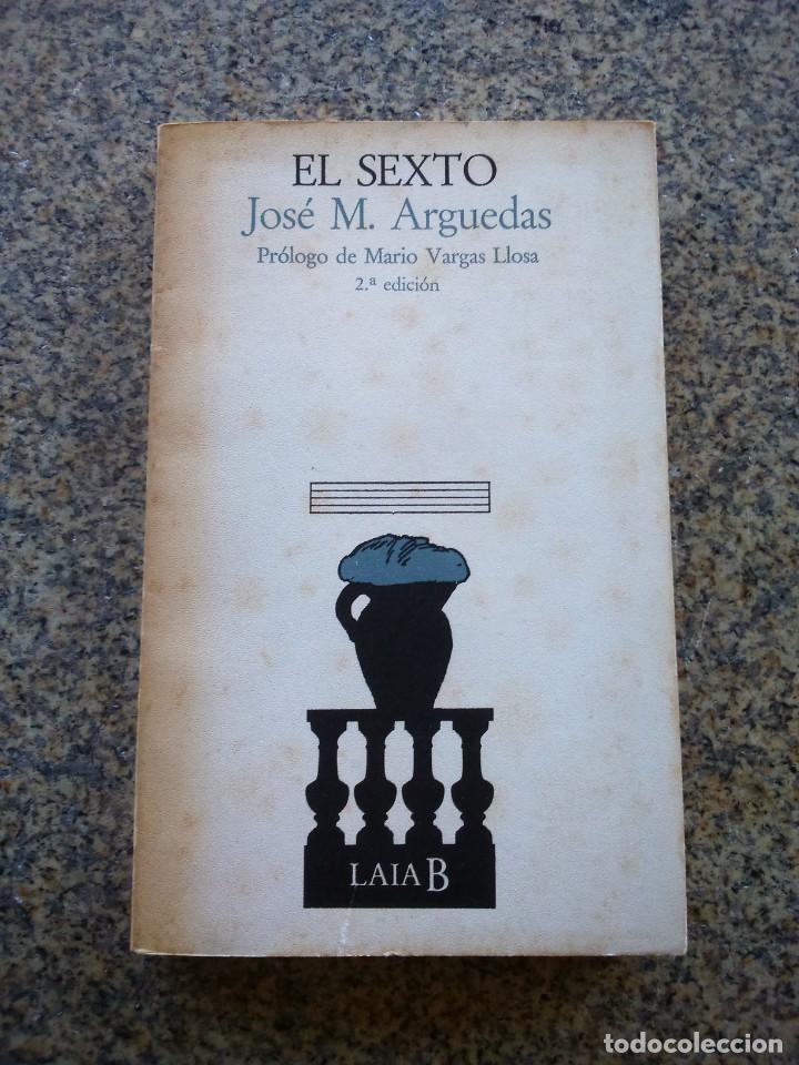 EL SEXTO -- JOSE M. ARGUEDAS -- EDITORIAL LAIA 1979 -- (Libros de Segunda Mano (posteriores a 1936) - Literatura - Narrativa - Clásicos)
