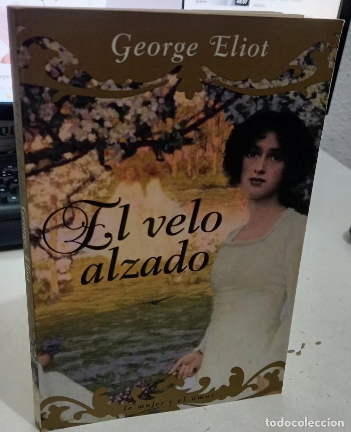 Libros de segunda mano: EL VELO ALZADO - ELIOT, GEORGE - Foto 1