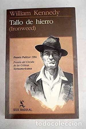 Libros de segunda mano: Tallo de hierro. William Kennedy. 1&ordf; edici&oacute;n - Foto 1