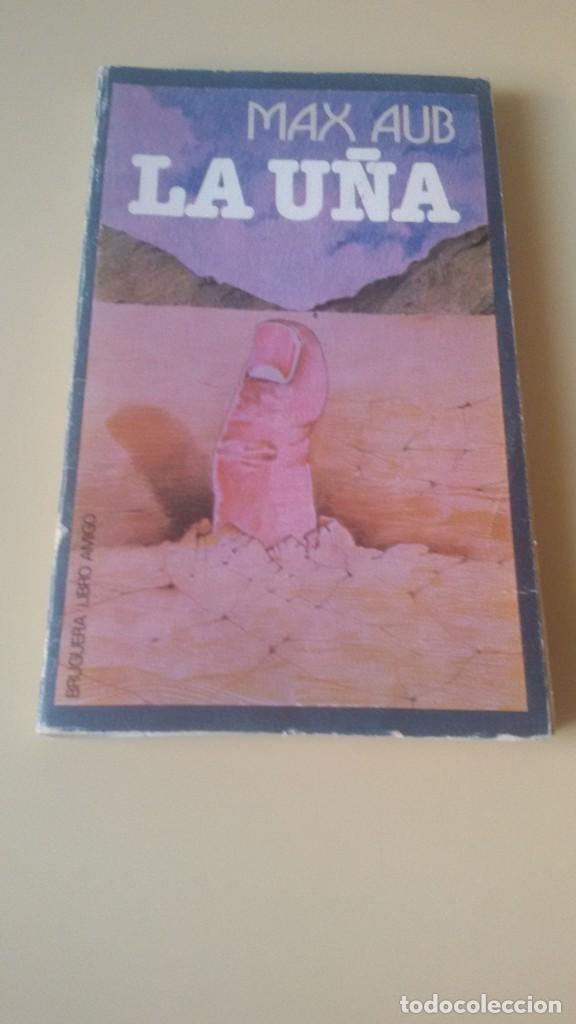 Libros de segunda mano: LA U&Ntilde;A - MAX AUB, 1977, 1&ordf; EDICI&Oacute;N BRUGUERA - Foto 1