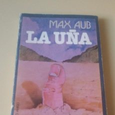 Libros de segunda mano: LA UÑA - MAX AUB, 1977, 1ª EDICIÓN BRUGUERA