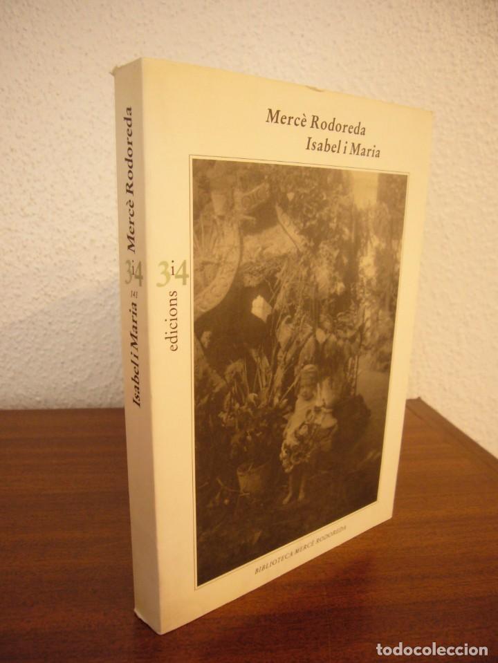 Libros de segunda mano: MERC&Egrave; RODOREDA: ISABEL I MARIA (EDICIONS 3 i 4, 1991) MOLT BON ESTAT. PRIMERA EDICI&Oacute;.