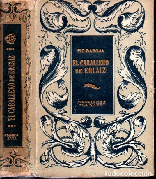 Libros de segunda mano: PIO BAROJA : EL CABALLERO DE ERLAIZ (LA NAVE, 1943) - Foto 1