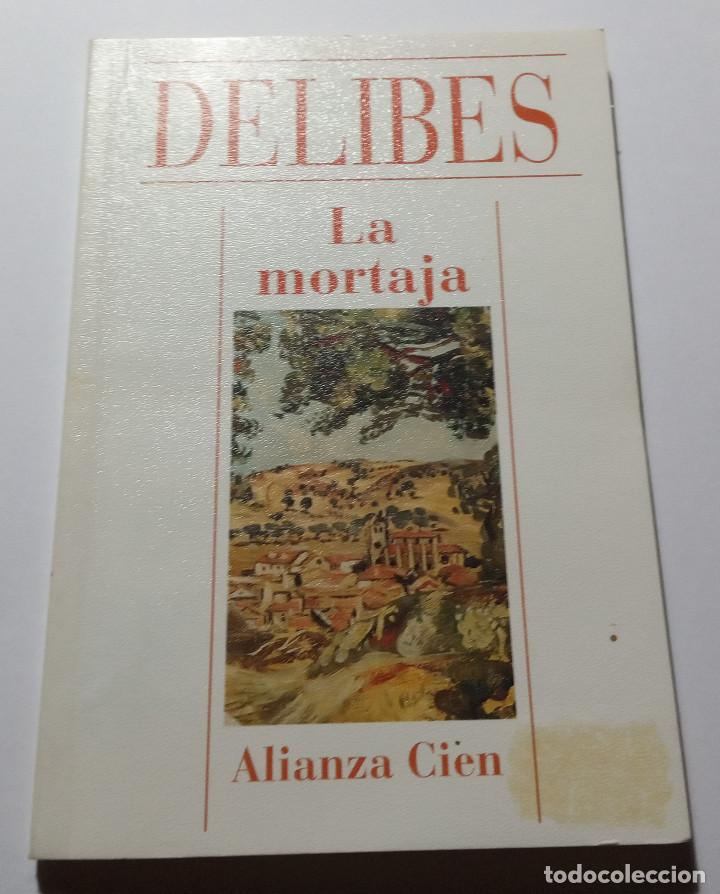 Libros de segunda mano: LA MORTAJA N&ordm;1 DELIBES ALIANZA 100 1994 - Foto 1