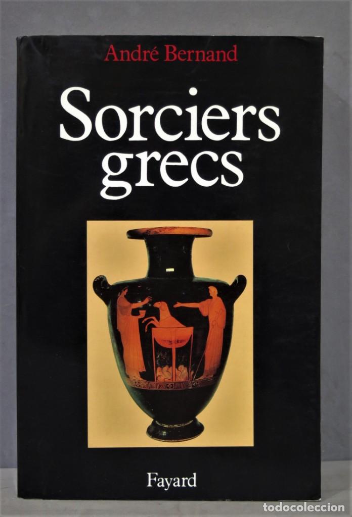 Libros de segunda mano: Sorciers grecs. BERNAND. DEDICADO POR AUTOR