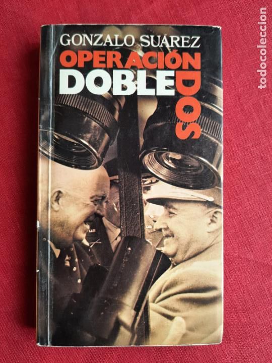 Libros de segunda mano: Operaci&oacute;n Doble Dos - Su&aacute;rez, Gonzalo - Foto 1