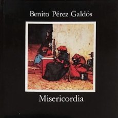 Libros de segunda mano: MISERICORDIA, POR BENITO PÉREZ GALDÓS, CÁTEDRA, 1997, 318 PÁGS.