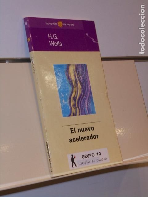 Libros de segunda mano: EL NUEVO ACELERADOR H. G. WELLS LAS NOVELAS DEL VERANO N&ordm; 33 - BIBLIOTECA EL MUNDO