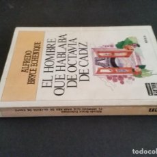 Libros de segunda mano: 1985 - ALFREDO BRYCE ECHENIQUE. EL HOMBRE QUE HABLABA DE OCTAVIA DE CÁDIZ. FIRMADO POR EL AUTOR.