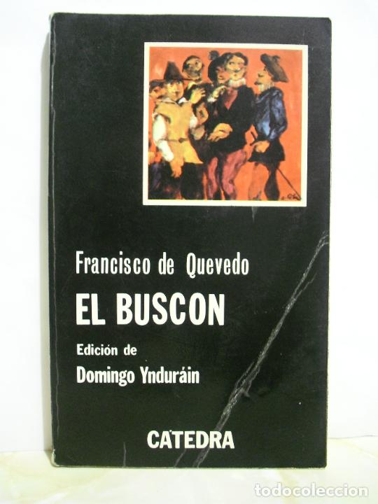Libros de segunda mano: EL BUSC&Oacute;N, FRANCISCO DE QUEVEDO. EDICIONES C&Aacute;TEDRA N&ordm; 124. 1981. - Foto 1