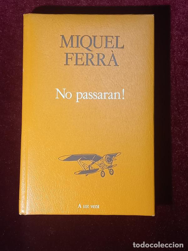 Libros de segunda mano: NO PASSARAN! - Miquel Ferra - Proa. A tot vent 1985 - Foto 1