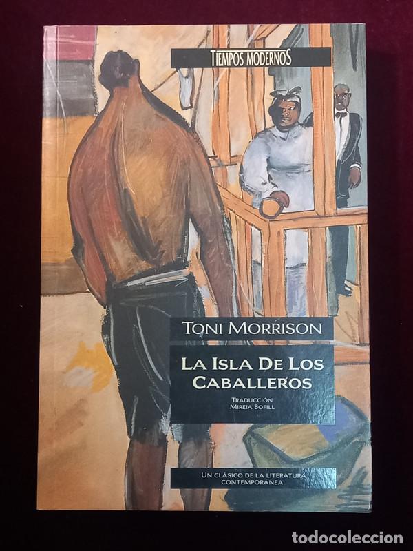Libros de segunda mano: LA ISLA DE LOS CABALLEROS - Toni Morrison - Ed. B 1993 - Foto 1