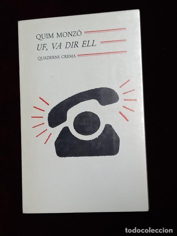 Libros de segunda mano: UF VA DIR ELL - Quim Monz&oacute; - Quaderns Crema 1990 - Foto 1
