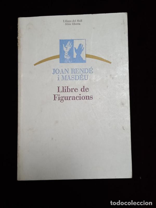 Libros de segunda mano: LLIBRE DE FIGURACIONS - Joan Rend&eacute; - Edicions del Mall 1981 - Foto 1