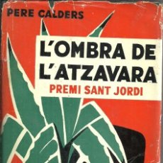 Libros de segunda mano: L'OMBRA DE L'ATZAVARA - PERE CALDERS - PRIMERA EDICIÓ - EDITORIAL SELECTA - 1964