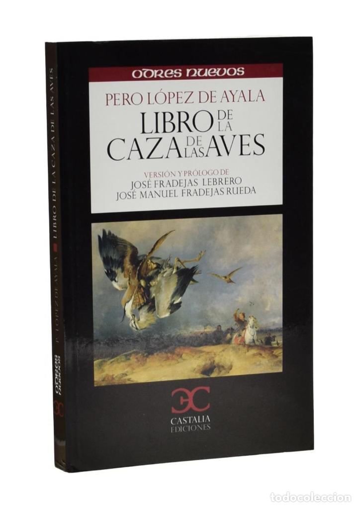 Libros de segunda mano: LIBRO DE LA CAZA DE LAS AVES - L&Oacute;PEZ DE AYALA, Pero - Foto 1
