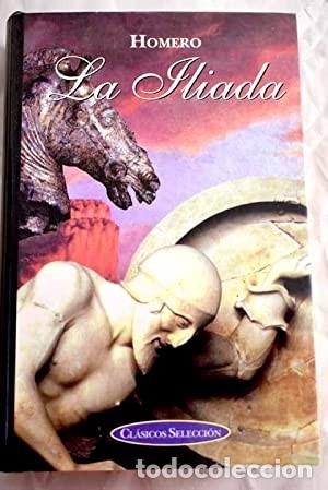 Libros de segunda mano: La Il&iacute;ada. Homero. Cl&aacute;sicos Selecci&oacute;n - Foto 1