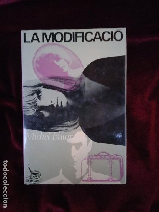 Libros de segunda mano: LA MODIFICACI&Oacute; - Michel Butor - Edicions 62 1965 - Foto 1