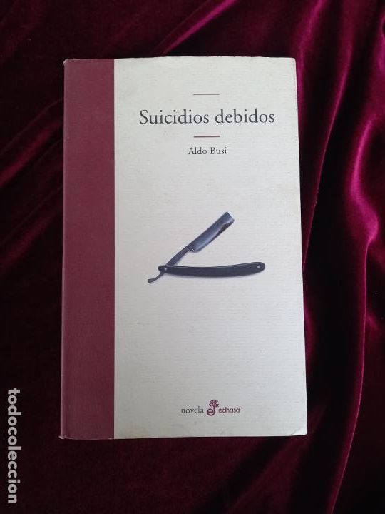 Libros de segunda mano: SUICIDIOS DEBIDOS - Aldo Busi - Edhasa 2002 - Foto 1