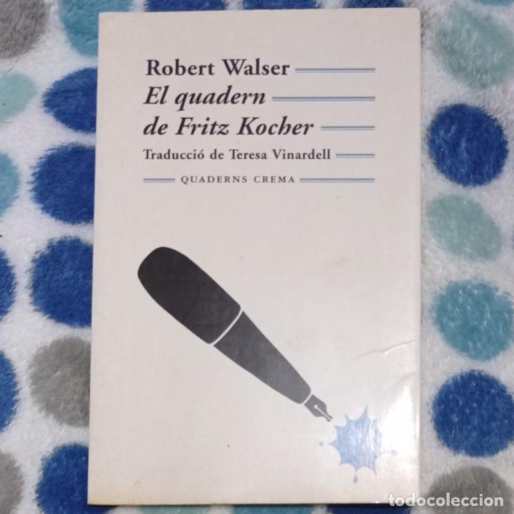 Libros de segunda mano: EL QUADERN DE FRITZ KOCHER - ROBERT WALSER - Foto 1