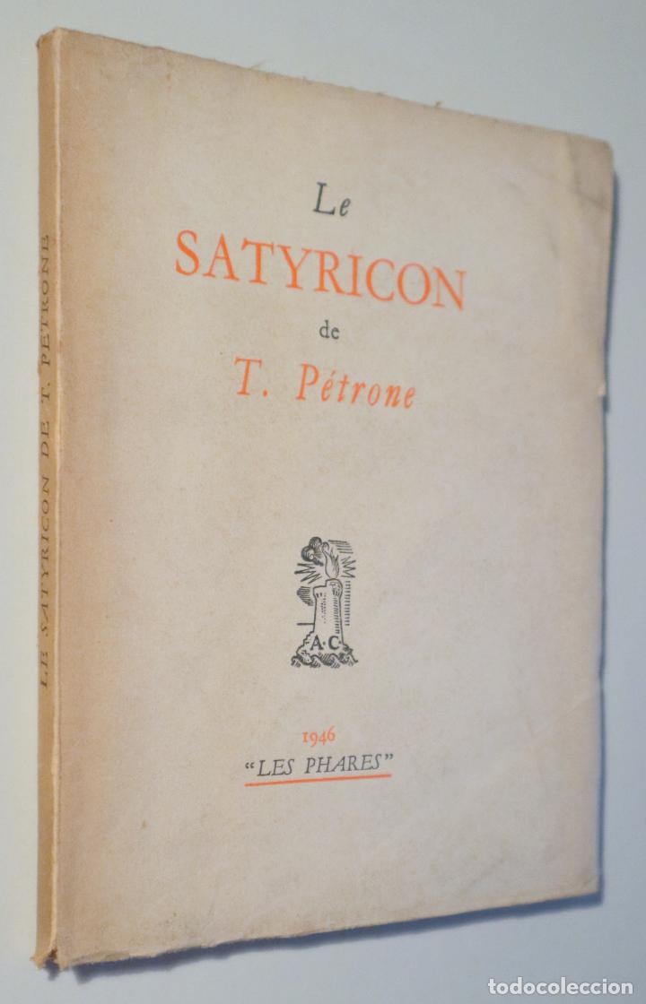 Libros de segunda mano: P&Eacute;TRONE, T. - LE SATYRICON - Paris 1946 - Foto 1