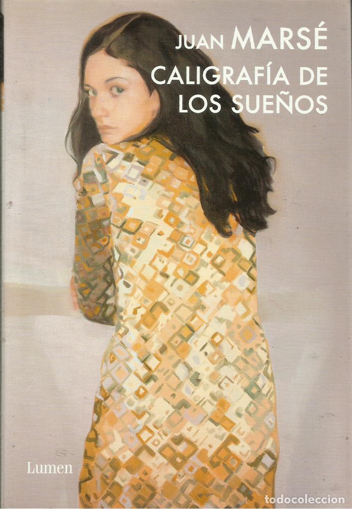 Libros de segunda mano: Caligraf&iacute;a de los sue&ntilde;os / Juan Mars&eacute;. - Foto 1
