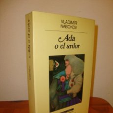 Libros de segunda mano: ADA O EL ARDOR - VLADIMIR NABOKOV - ANAGRAMA, MUY BUEN ESTADO. Lote 340921668