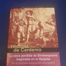 Libros de segunda mano: HISTORIA DE CARDENIO LA OBRA PERDIDA DE SHAKESPEARE INSPIRADA EN EL QUIJOTE REY LEAR 2007. Lote 341874098