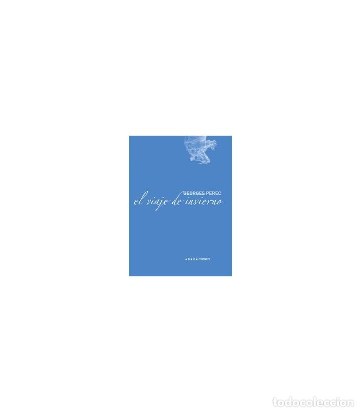 Libros de segunda mano: GEORGES PEREC. EL VIAJE DE INVIERNO. ABADA EDITORES. - Foto 1