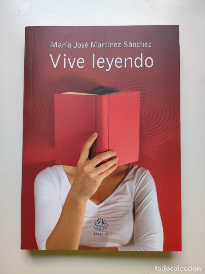 Libros de segunda mano: Vive leyendo. Mar&iacute;a Jos&eacute; Mart&iacute;nez S&aacute;nchez - Foto 1