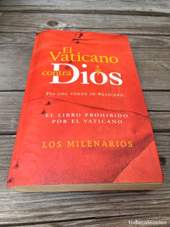 Libros de segunda mano: EL VATICANO CONTRA DIOS. LOS MILENARIOS. - Foto 1