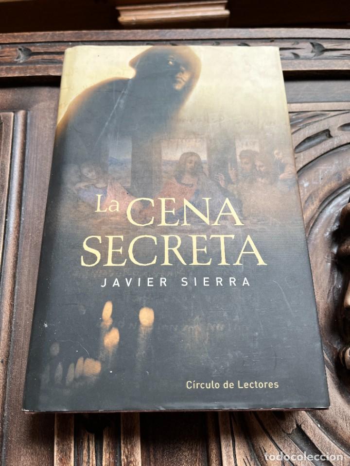 Libros de segunda mano: LA CENA SECRETA. JAVIER SIERRA. - Foto 1