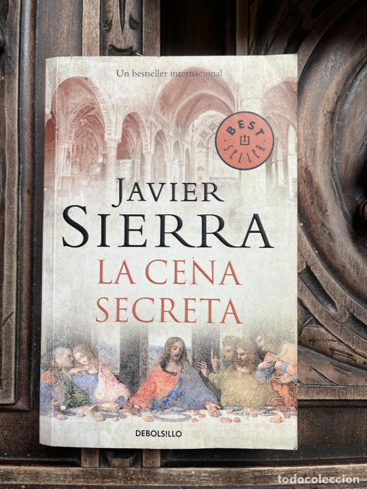 Libros de segunda mano: LA CENA SECRETA. JAVIER SIERRA. DE BOLSILLO. - Foto 1