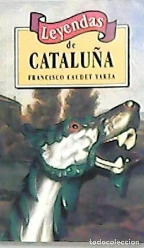 Libros de segunda mano: LEYENDAS DE CATALU&Ntilde;A - FRANCISCO CAUDET YARZA - Foto 1