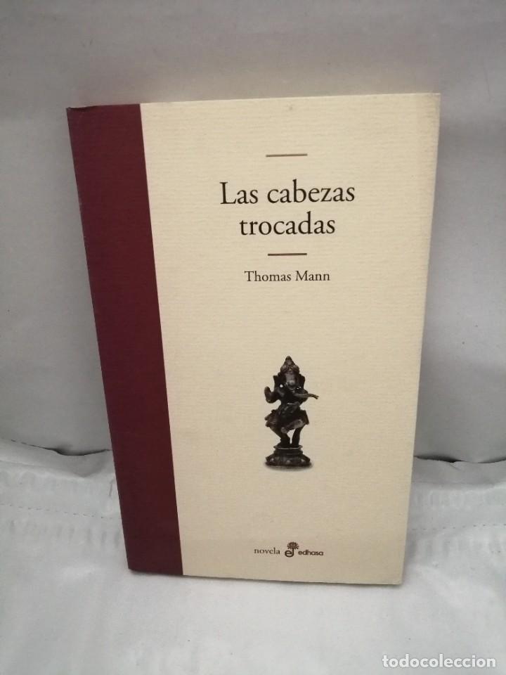 Libros de segunda mano: LAS CABEZAS TROCADAS (PRIMERA EDICI&Oacute;N EN COL. LITERARIA, 2010) - Foto 1